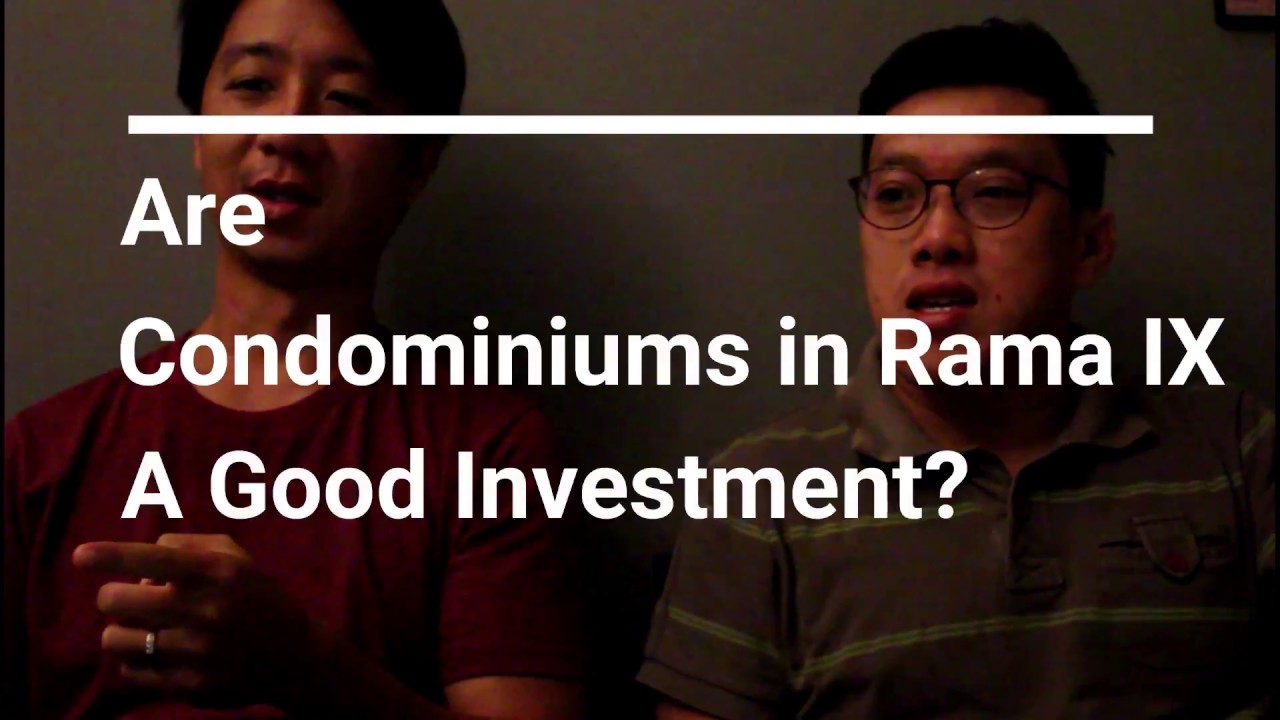 Are Condominiums In Rama 9 A Good Investment?