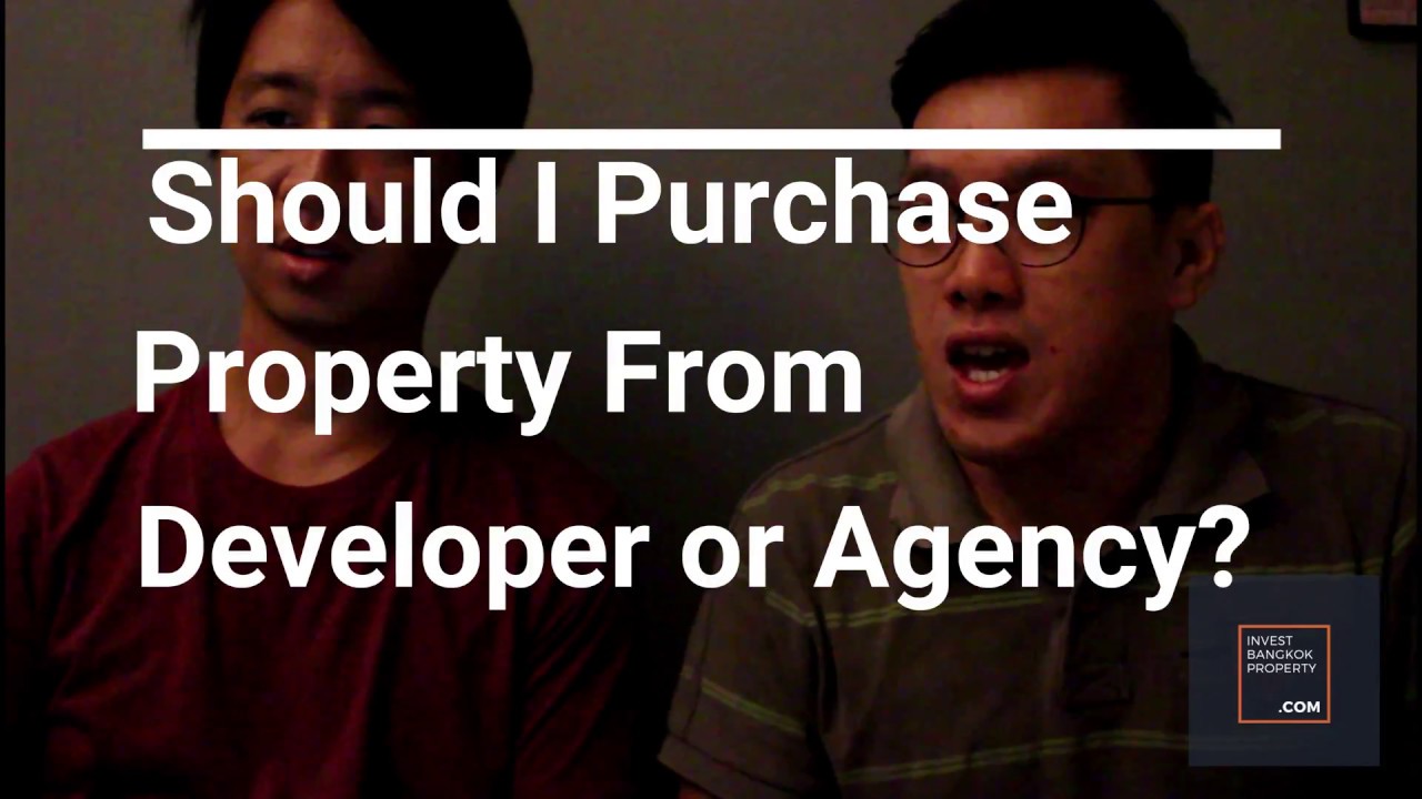 Should I Purchase Property From Developer Or Agency?