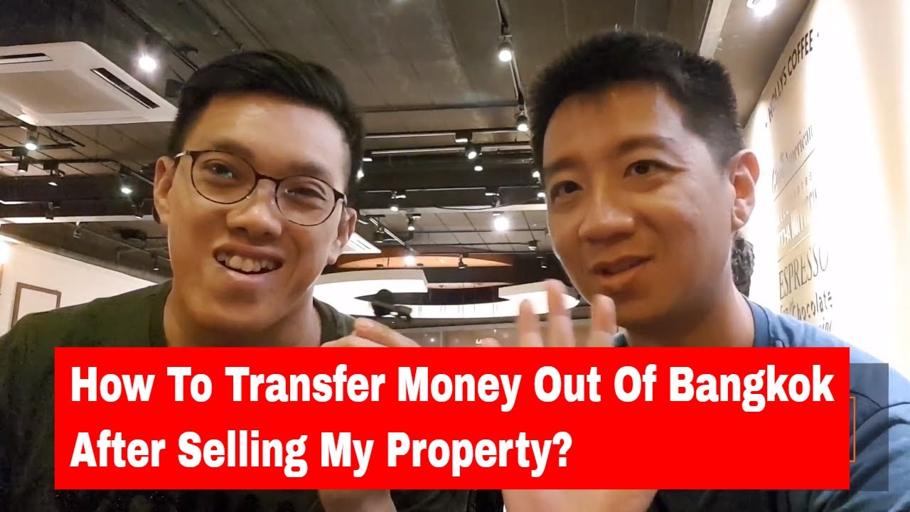 How Do I Transfer Money Out Of Bangkok After Selling My Property?