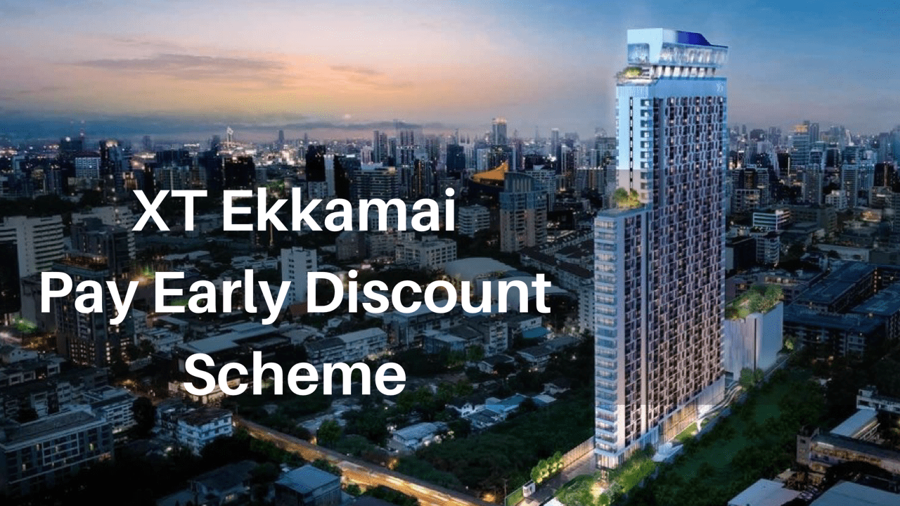 XT Ekkamai – Sansiri’s Pay Early Discount Scheme Explained