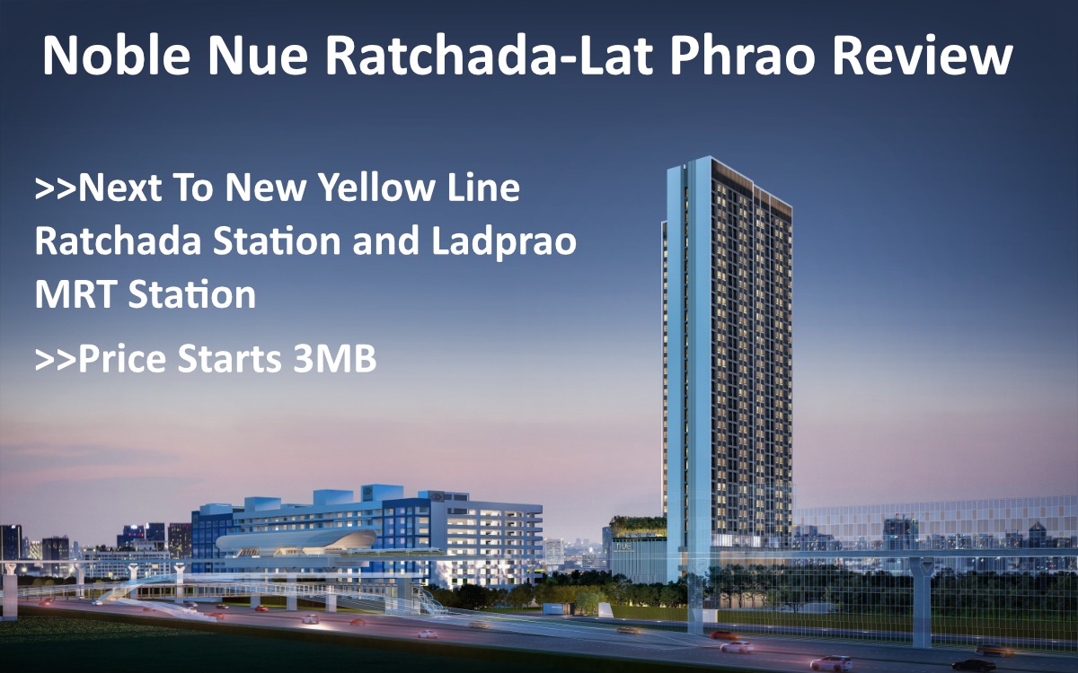Noble Nue Ratchada-Lat Phrao Review. Attractively Priced Condo Next To An MRT Interchange.