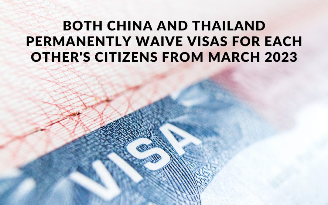Both China and Thailand permanently waive visas for each other’s citizens from March 2023