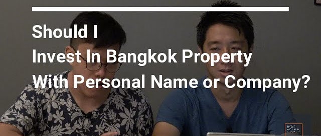 Should I Invest In Bangkok Property With Personal Name or Company?