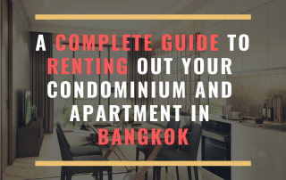 A Complete Guide To Renting Out Your Condominium and Apartment In Bangkok