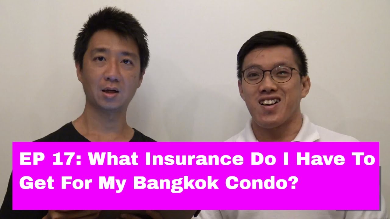 What Insurance Do I Have To Get For My Bangkok Condo? | Ask Us Anything EP 17